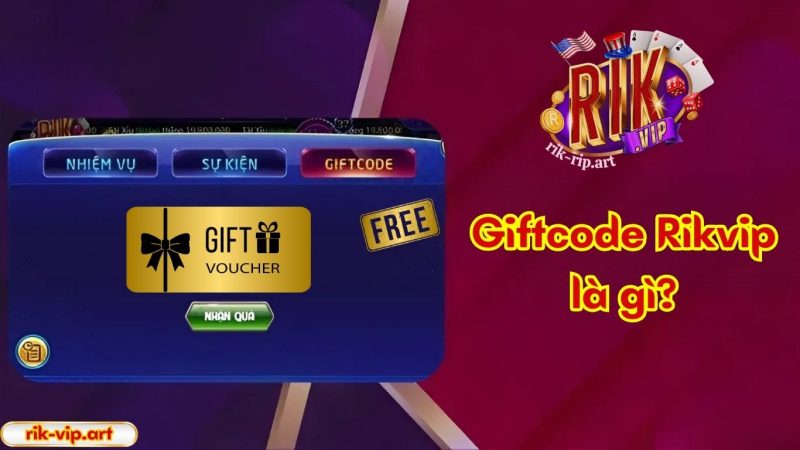 Giftcode Rikvip là gì?